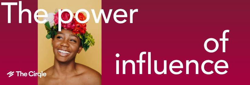 The Power of Influence: How The Cirqle is Revolutionizing Influencer Marketing